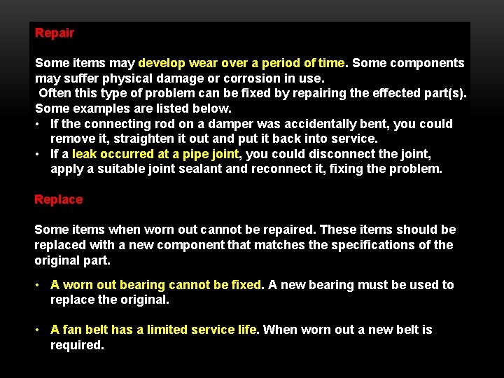 Repair Some items may develop wear over a period of time. Some components may