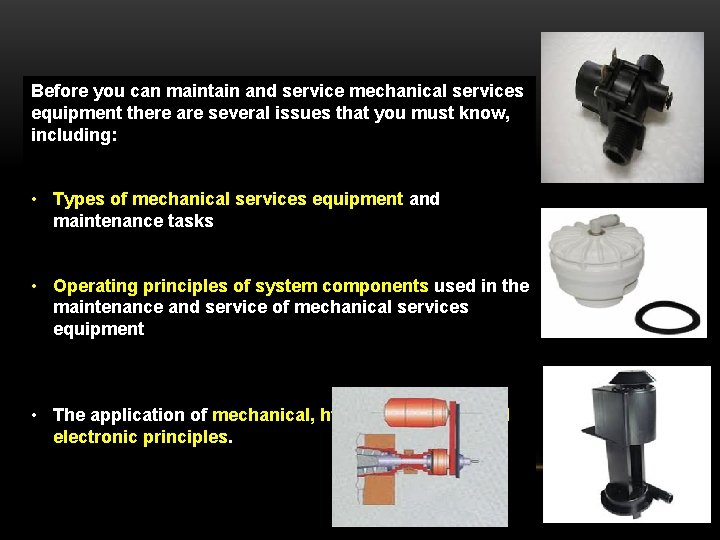 Before you can maintain and service mechanical services equipment there are several issues that