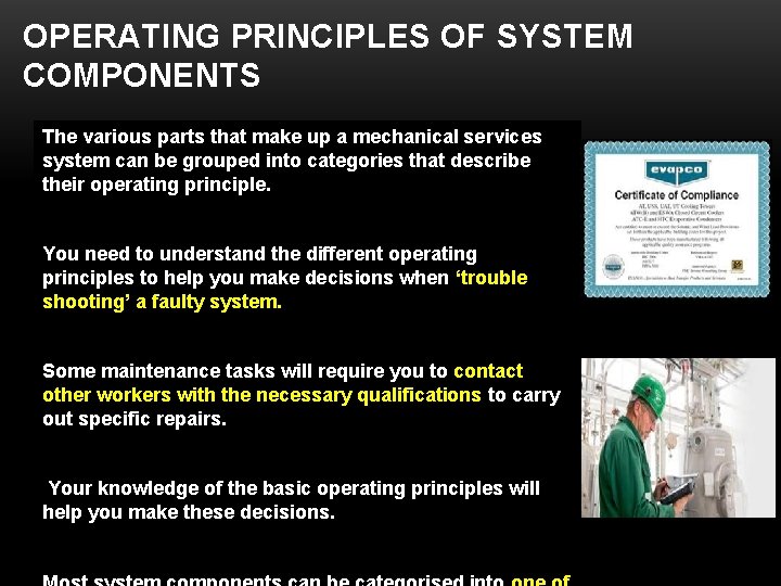 OPERATING PRINCIPLES OF SYSTEM COMPONENTS The various parts that make up a mechanical services