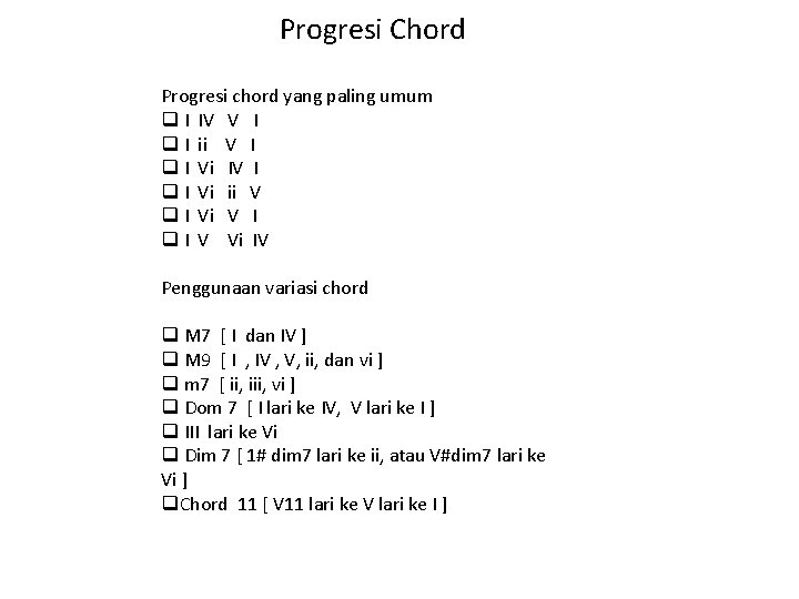 Progresi Chord Progresi chord yang paling umum q I IV V I q I