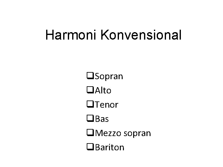 Harmoni Konvensional q. Sopran q. Alto q. Tenor q. Bas q. Mezzo sopran q.