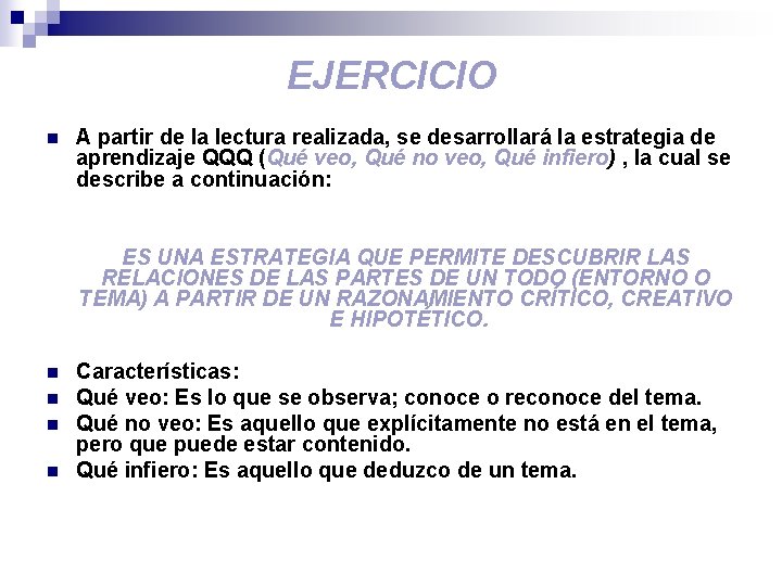 EJERCICIO n A partir de la lectura realizada, se desarrollará la estrategia de aprendizaje