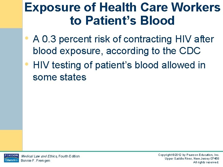 Exposure of Health Care Workers to Patient’s Blood • A 0. 3 percent risk