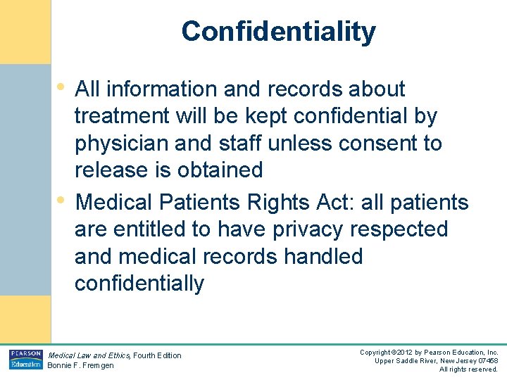 Confidentiality • All information and records about • treatment will be kept confidential by