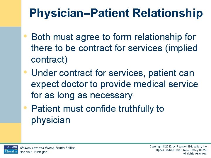 Physician–Patient Relationship • Both must agree to form relationship for • • there to