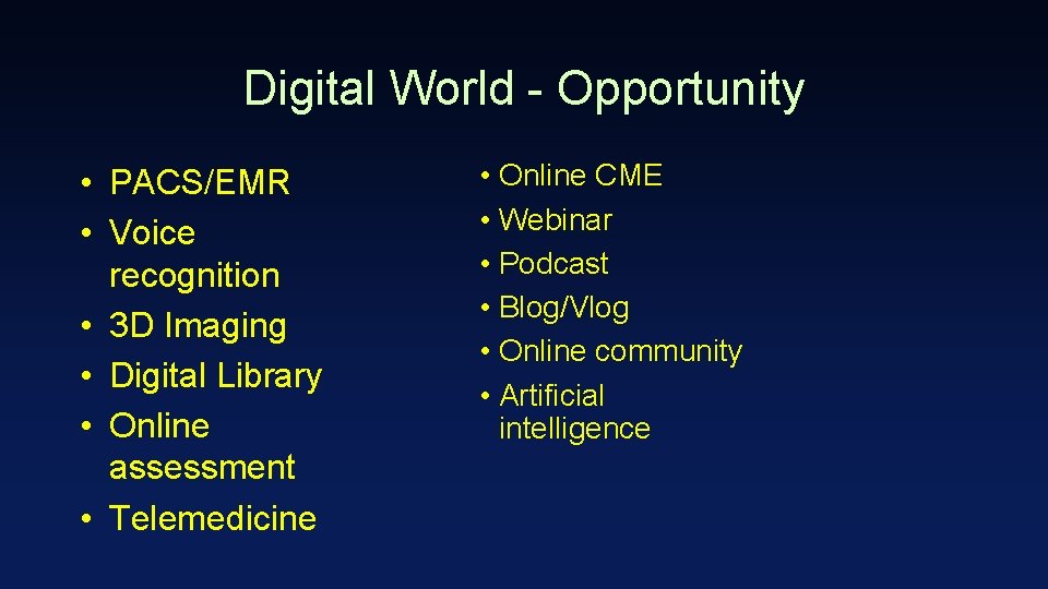 Digital World - Opportunity • PACS/EMR • Voice recognition • 3 D Imaging •