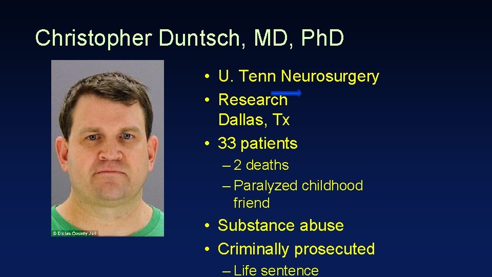 Christopher Duntsch, MD, Ph. D • U. Tenn Neurosurgery • Research Dallas, Tx •