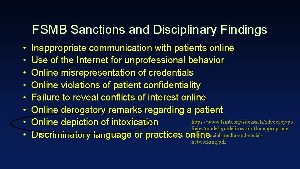 FSMB Sanctions and Disciplinary Findings • • Inappropriate communication with patients online Use of