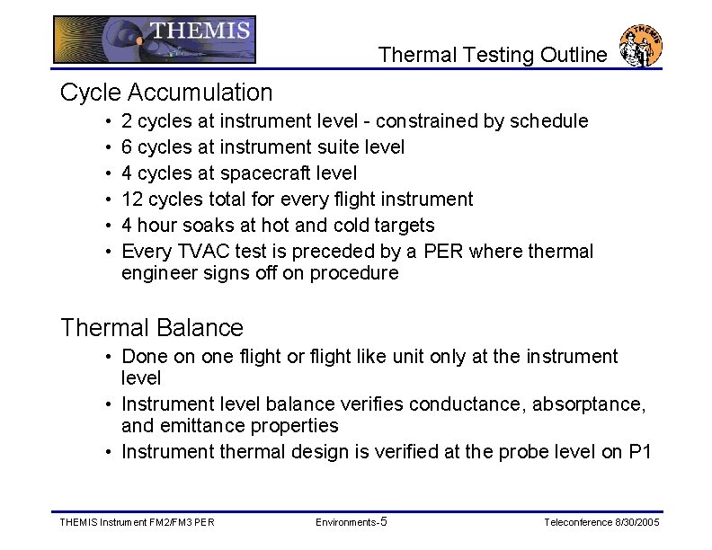 Thermal Testing Outline Cycle Accumulation • • • 2 cycles at instrument level -