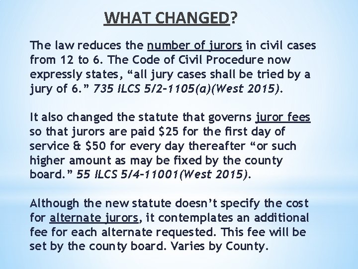 WHAT CHANGED? The law reduces the number of jurors in civil cases from 12