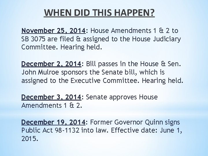 WHEN DID THIS HAPPEN? November 25, 2014: House Amendments 1 & 2 to SB