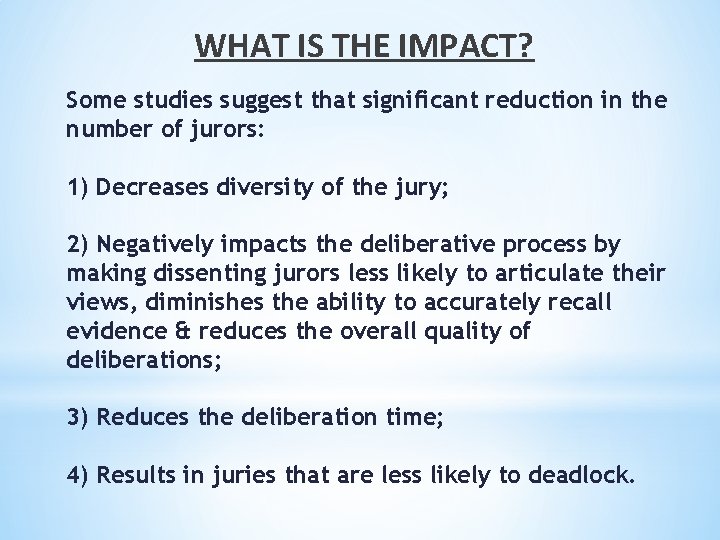 WHAT IS THE IMPACT? Some studies suggest that significant reduction in the number of