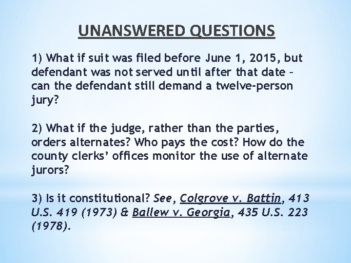 UNANSWERED QUESTIONS 1) What if suit was filed before June 1, 2015, but defendant