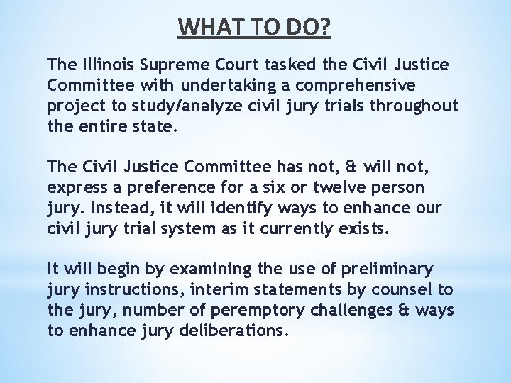 WHAT TO DO? The Illinois Supreme Court tasked the Civil Justice Committee with undertaking