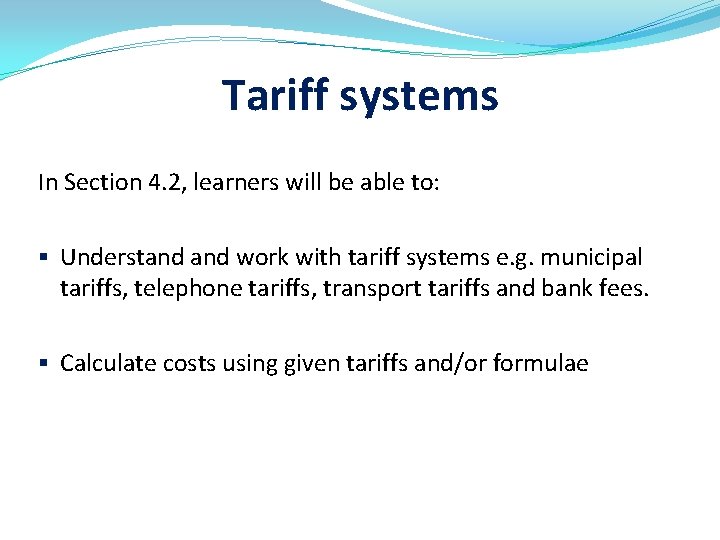 Tariff systems In Section 4. 2, learners will be able to: § Understand work
