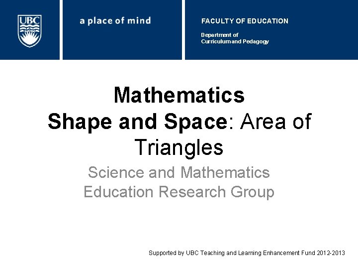 FACULTY OF EDUCATION Department of Curriculum and Pedagogy Mathematics Shape and Space: Area of