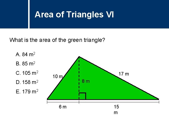 Area of Triangles Question Title VI What is the area of the green triangle?