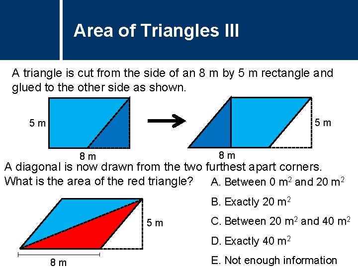 Area of Triangles Question Title III A triangle is cut from the side of