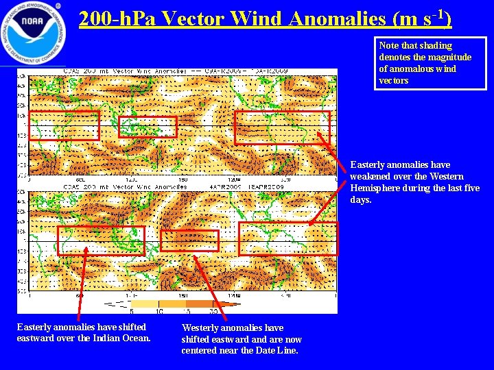 200 -h. Pa Vector Wind Anomalies (m s-1) Note that shading denotes the magnitude