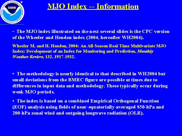 MJO Index -- Information • The MJO index illustrated on the next several slides