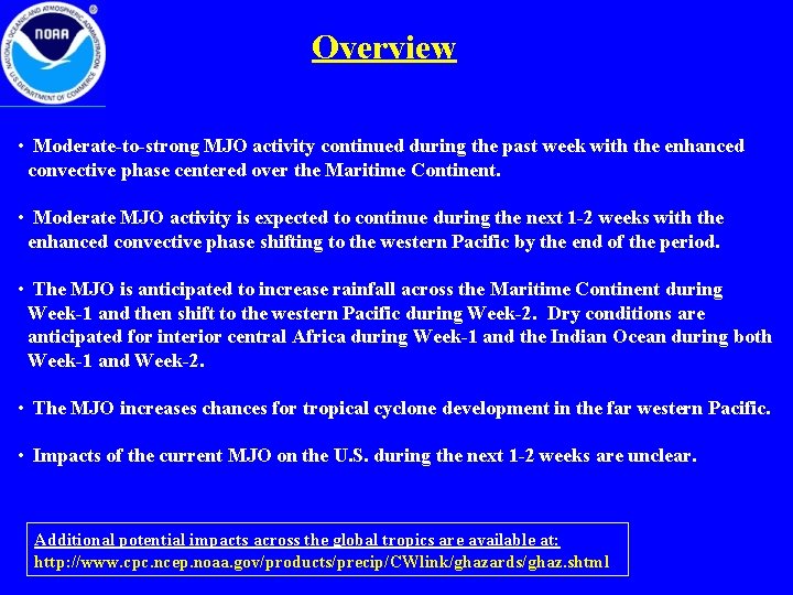 Overview • Moderate-to-strong MJO activity continued during the past week with the enhanced convective