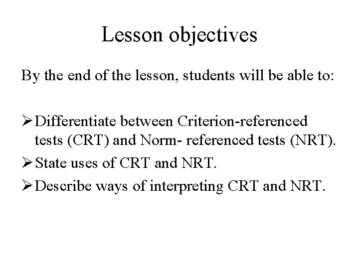 Lesson objectives By the end of the lesson, students will be able to: Ø