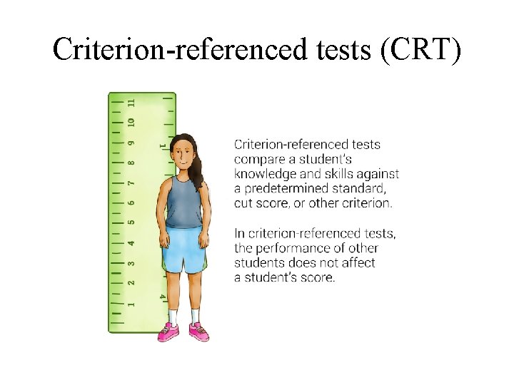 Criterion-referenced tests (CRT) 