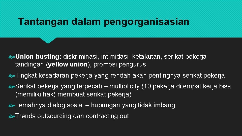 Tantangan dalam pengorganisasian Union busting: diskriminasi, intimidasi, ketakutan, serikat pekerja tandingan (yellow union), promosi