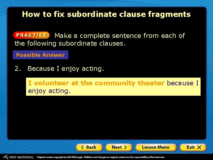 How to fix subordinate clause fragments Make a complete sentence from each of the