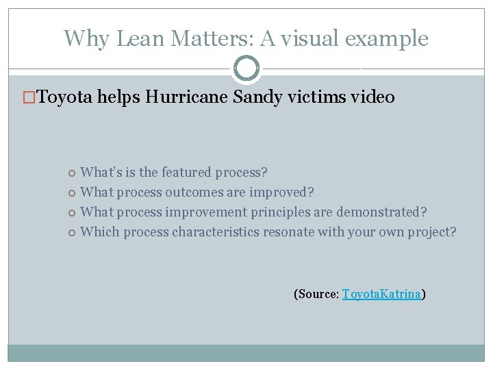 Why Lean Matters: A visual example �Toyota helps Hurricane Sandy victims video What’s is