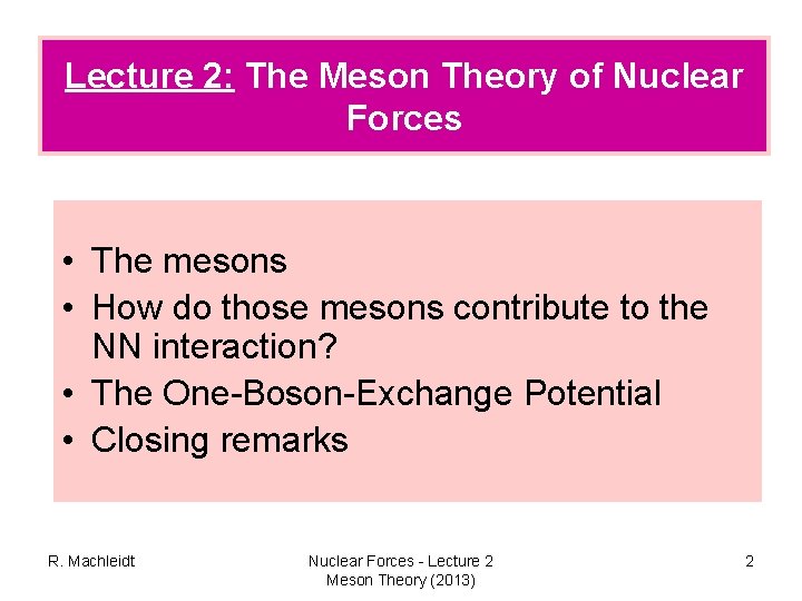 Lecture 2: The Meson Theory of Nuclear Forces • The mesons • How do Lecture 2: The Meson Theory of Nuclear Forces • The mesons • How do