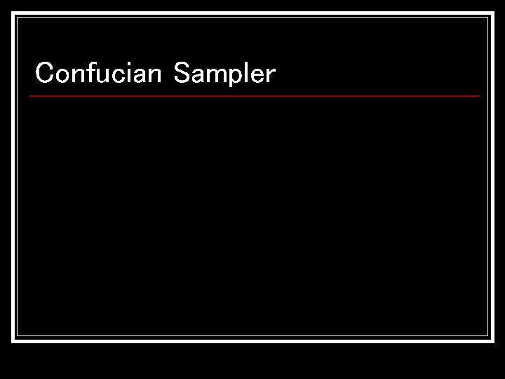 Confucian Sampler Confucian Sampler