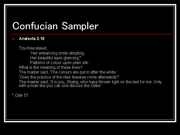 Confucian Sampler n Analects 3. 18 Tzu-hsia asked, ‘Her entrancing smile dimpling, Her beautiful Confucian Sampler n Analects 3. 18 Tzu-hsia asked, ‘Her entrancing smile dimpling, Her beautiful