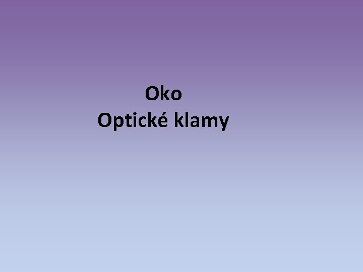 Oko Optické klamy 