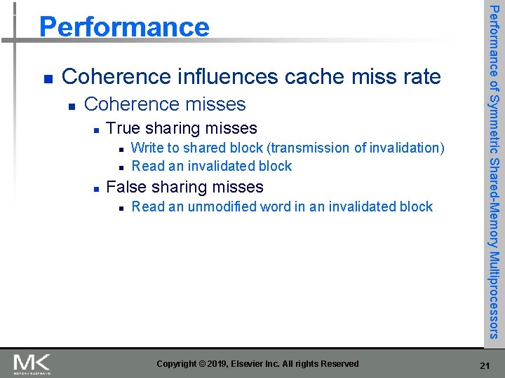 n Coherence influences cache miss rate n Coherence misses n True sharing misses n