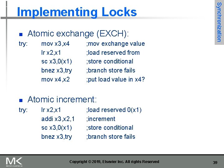 n Atomic exchange (EXCH): try: n mov x 3, x 4 lr x 2,