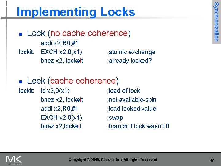 n Lock (no cache coherence) lockit: n addi x 2, R 0, #1 EXCH