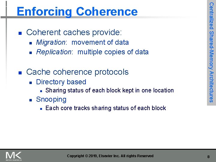 n Coherent caches provide: n n n Migration: movement of data Replication: multiple copies