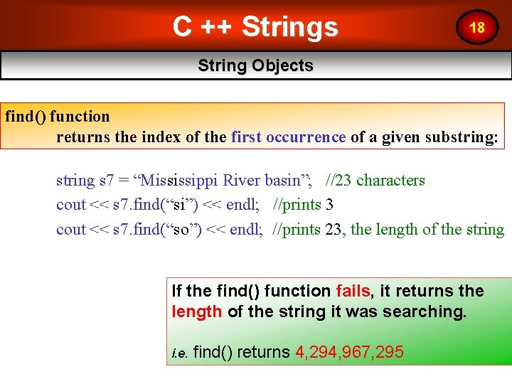 C ++ Strings 18 String Objects find() function returns the index of the first C ++ Strings 18 String Objects find() function returns the index of the first