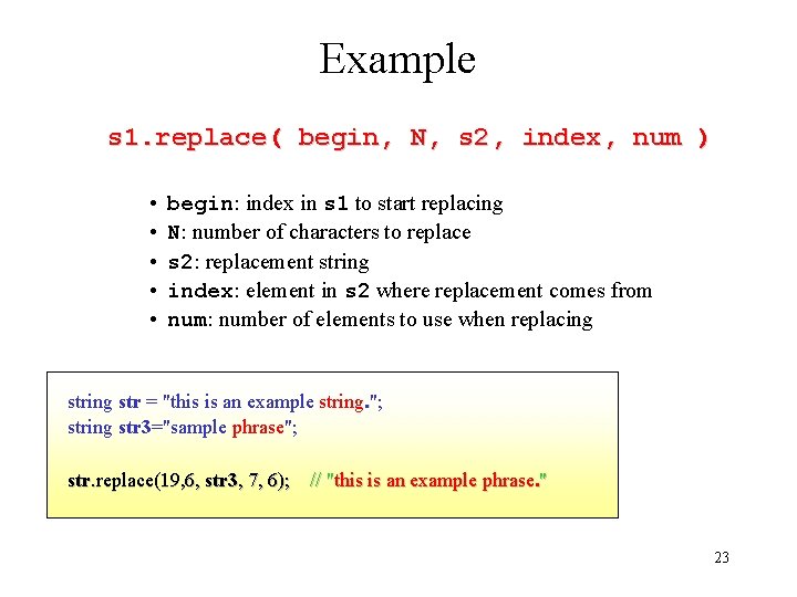 Example s 1. replace( begin, N, s 2, index, num ) • begin: index Example s 1. replace( begin, N, s 2, index, num ) • begin: index
