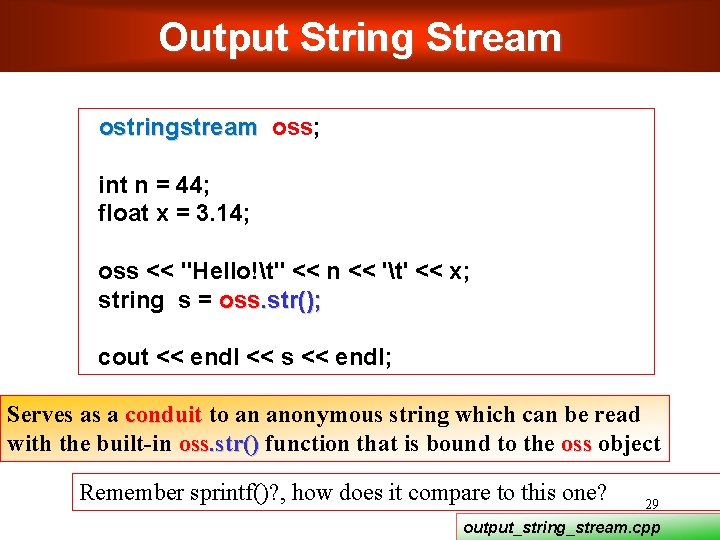 Output String Stream ostringstream oss; int n = 44; float x = 3. 14; Output String Stream ostringstream oss; int n = 44; float x = 3. 14;