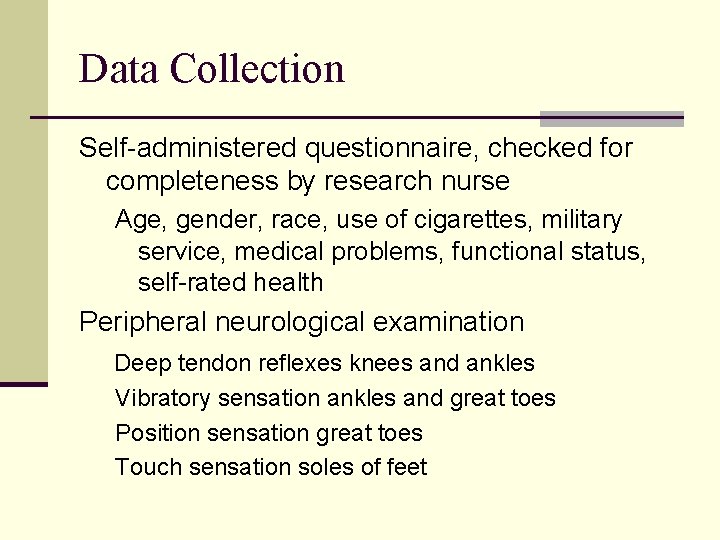 Data Collection Self-administered questionnaire, checked for completeness by research nurse Age, gender, race, use