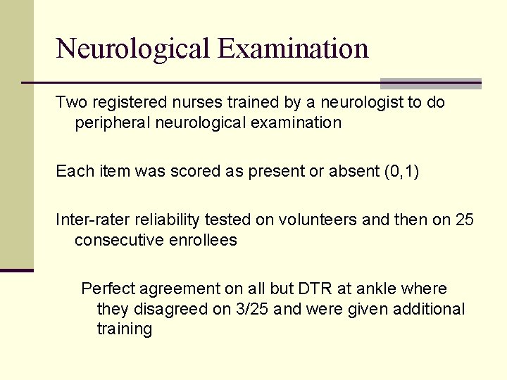 Neurological Examination Two registered nurses trained by a neurologist to do peripheral neurological examination