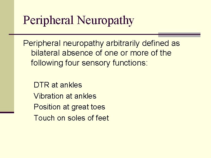 Peripheral Neuropathy Peripheral neuropathy arbitrarily defined as bilateral absence of one or more of