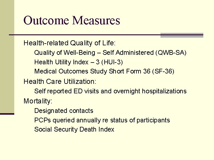 Outcome Measures Health-related Quality of Life: Quality of Well-Being – Self Administered (QWB-SA) Health