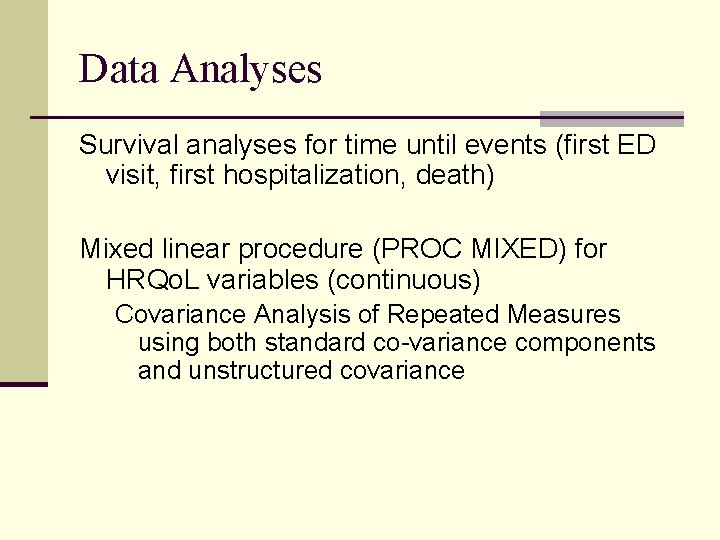 Data Analyses Survival analyses for time until events (first ED visit, first hospitalization, death)