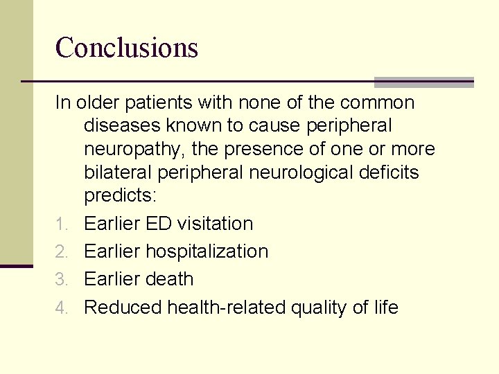 Conclusions In older patients with none of the common diseases known to cause peripheral