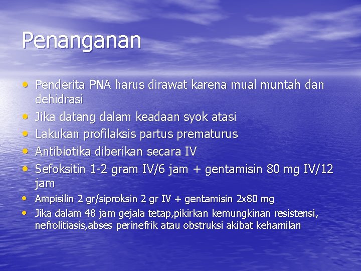 Penanganan • Penderita PNA harus dirawat karena mual muntah dan • • dehidrasi Jika Penanganan • Penderita PNA harus dirawat karena mual muntah dan • • dehidrasi Jika