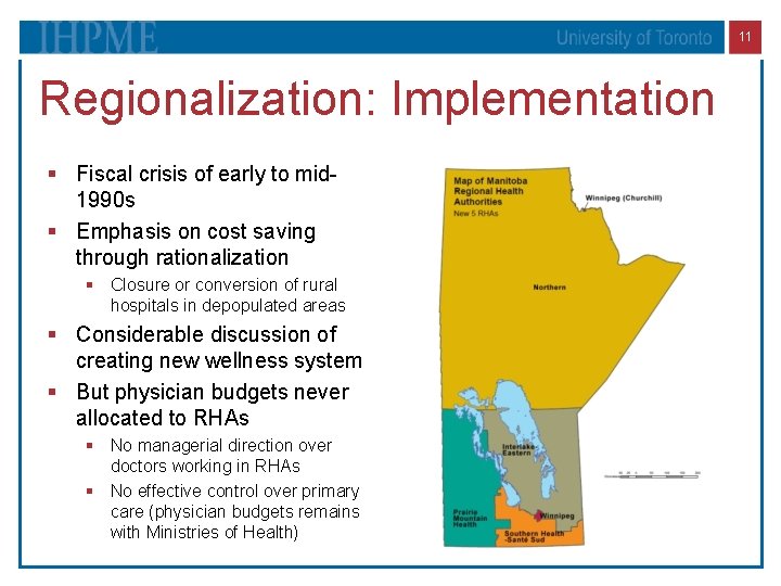 11 Regionalization: Implementation § Fiscal crisis of early to mid 1990 s § Emphasis
