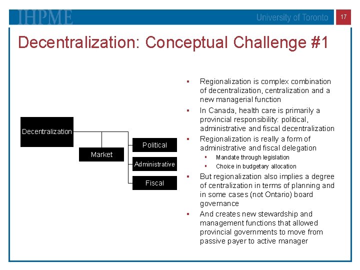17 Decentralization: Conceptual Challenge #1 § § Decentralization Political § Market § § Administrative